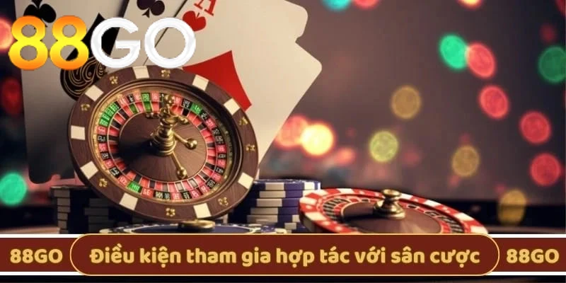 Tiêu chí tham gia hợp tác với sân cược