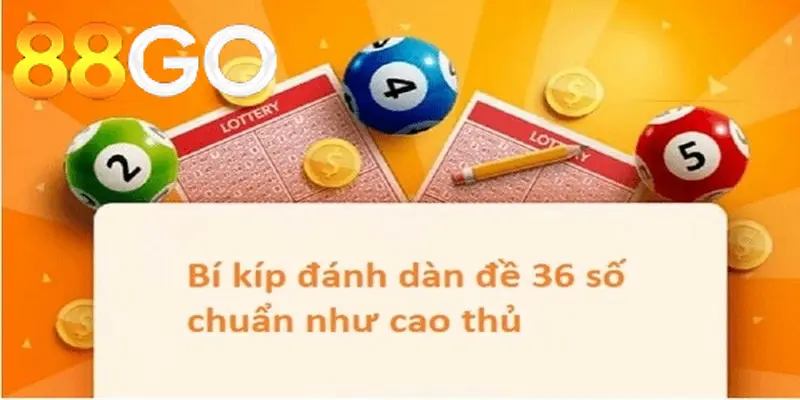 Hiểu đúng về Dàn đề 36 số 88GO